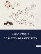 Cover-Bild zum Titel 'LE JARDIN DES SUPPLICES' von 'Octave Mirbeau'
