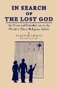 In Search of the Lost God - Mustak A. Esmail, Mustak a. Esmail Ph. D. M. a. LL B.
