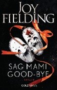 Sag Mami Good-bye - Joy Fielding