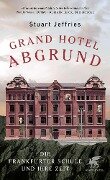 Cover-Bild zum Titel 'Grand Hotel Abgrund' von 'Stuart Jeffries'