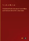 The Life and Public Services of Henry Wilson, Late Vice-president of the United States - Thomas Russell, Elias Nason