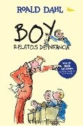 Boy. Relatos de Infancia / Boy. Tales of Childhood - Roald Dahl