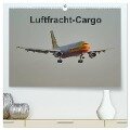 Luftfracht-Cargo (hochwertiger Premium Wandkalender 2024 DIN A2 quer), Kunstdruck in Hochglanz - Thomas Heilscher