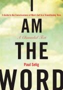 Cover-Bild zum Titel 'I Am the Word' von 'Paul Selig'