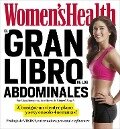 El gran libro de los abdominales : ¡Consigue un vientre plano y sexy en solo 4 semanas! - Women's Health, Adam Bornstein