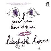 Cover-Bild zum Titel 'Laughable Loves' von 'Milan Kundera'
