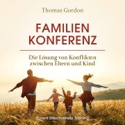Cover-Bild zum Titel 'Familienkonferenz: Die Lösung von Konflikten zwischen Eltern und Kind' von 'Thomas Gordon'