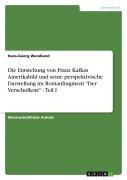 Cover-Bild zum Titel 'Die Entstehung von Franz Kafkas Amerikabild und seine perspektivische Darstellung im Romanfragment "Der Verschollene" - Teil I' von 'Hans-Georg Wendland'