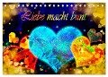 Liebe macht bunt (Tischkalender 2024 DIN A5 quer), CALVENDO Monatskalender - Dusanka Djeric