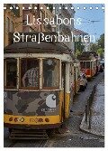 Lissabons Straßenbahnen (Tischkalender 2024 DIN A5 hoch), CALVENDO Monatskalender - Mark Bangert