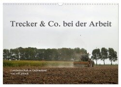 Trecker & Co. bei der Arbeit - Landwirtschaft in Ostfriesland (Wandkalender 2025 DIN A3 quer), CALVENDO Monatskalender - Rolf Pötsch - Ropo13