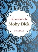 Herman Melville: Moby Dick oder Der weiße Wal. Neuausgabe der Übersetzung von Wilhelm Strüver - Herman Melville