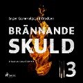 Brännande skuld: Del 3 - Inger Gammelgaard Madsen