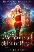 A Witch And A Hard Place - Martha Carr, Michael Anderle, Judith Berens