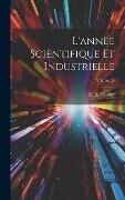 L'année Scientifique Et Industrielle; Volume 24 - Émile Gautier
