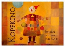 Kopfkino - Surreal in Form und Farbe (Wandkalender 2025 DIN A2 quer), CALVENDO Monatskalender - Erich Krätschmer