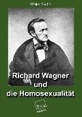 Richard Wagner und die Homosexualität - Hanns Fuchs