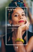 Cover-Bild zum Titel 'We matter. La fine delle oppressioni' von 'Emilia Roig'