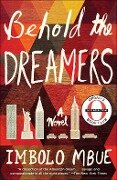 Behold the Dreamers - Imbolo Mbue