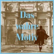 Das wahre Motiv (ungekürzt) - Uta Seeburg