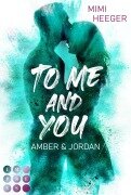 Cover-Bild zum Titel 'To Me and You. Amber & Jordan (My Way To You 3)' von 'Mimi Heeger'