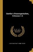 Goethe's Frauengestalten, Volumes 1-2 - Adolf Wilhelm Theodor Stahr