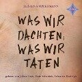 Was wir dachten, was wir taten - Lea-Lina Oppermann