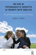 The Use of Psychoanalytic Concepts in Therapy with Families - Hilary A. Davies