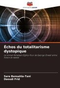 Cover-Bild zum Titel 'Échos du totalitarisme dystopique' von 'Sara Bensahla-Tani, Daoudi Frid'