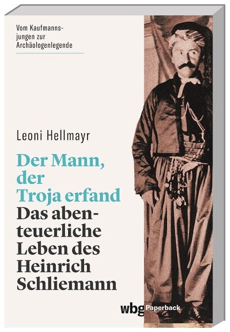 Der Mann, der Troja erfand - Leoni Hellmayr