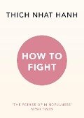 Cover-Bild zum Titel 'How To Fight' von 'Thich Nhat Hanh'