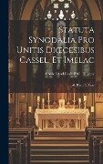 Statuta Synodalia Pro Unitis Dioecesibus Cassel. Et Imelac: Ab Illmo. T. Bray - Cashel And Emly R. C. Diocese