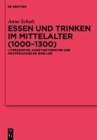 Essen und Trinken im Mittelalter (1000-1300) - Anne Schulz