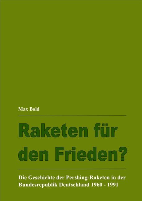 Raketen für den Frieden? - Max Bold