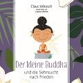 Der kleine Buddha und die Sehnsucht nach Frieden - Claus Mikosch