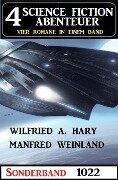 4 Science Fiction Abenteuer Sonderband 1022 - Wilfried A. Hary, Manfred Weinland