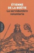 La servidumbre voluntaria - Etienne De La Boëtie