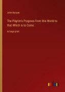 Cover-Bild zum Titel 'The Pilgrim's Progress from this World to that Which is to Come' von 'John Bunyan'