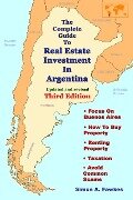 The Complete Guide To Real Estate Investment In Argentina (Third Edition) - Simon A. Fawkes