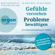 Gefühle verstehen, Probleme bewältigen - Rolf Merkle, Doris Wolf