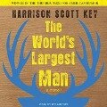 The World's Largest Man Lib/E: A Memoir - Harrison Scott Key