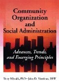 Community Organization and Social Administration - Simon Slavin, Terry Mizrahi, John D Morrison