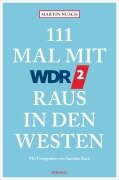Cover-Bild zum Titel '111 Mal mit WDR 2 raus in den Westen' von 'Martin Nusch'
