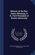 Memoir of the Rev. James Manning, D. D., First President of Brown University - 