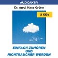 Einfach zuhören und Nichtraucher werden. 2 CDs - Hans Grünn