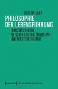 Philosophie der Lebensführung - René Weiland