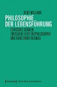 Cover-Bild zum Titel 'Philosophie der Lebensführung' von 'René Weiland'