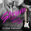 Strum Your Heart Out Lib/E - Crystal Kaswell