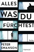 Alles, was du fürchtest - Peter Swanson