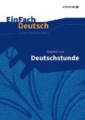 Deutschstunde. EinFach Deutsch Unterrichtsmodelle - Siegfried Lenz, Stefan Volk
